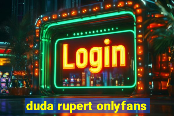 duda rupert onlyfans